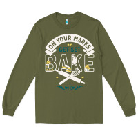 Army Green on your marks get set bake Long Sleeve Tee - artisFamous