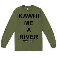 Army Green Kawhi River Funny Long Sleeve Tee - artisFamous