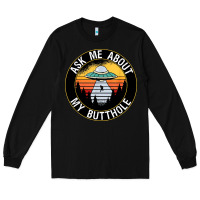 Black ask me about my butthole ufo Long Sleeve Tee - artisFamous