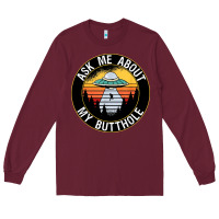 Burgundy ask me about my butthole ufo Long Sleeve Tee - artisFamous