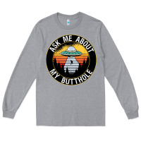 Heather Grey ask me about my butthole ufo Long Sleeve Tee - artisFamous