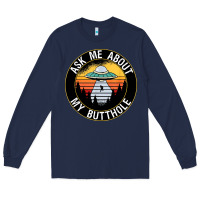 Navy ask me about my butthole ufo Long Sleeve Tee - artisFamous