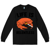 Black crab life is relentless Long Sleeve Tee - artisFamous