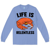 Colony Blue crab life is relentless Long Sleeve Tee - artisFamous