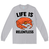 Moon Dust crab life is relentless Long Sleeve Tee - artisFamous