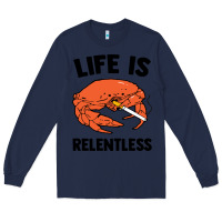 Navy crab life is relentless Long Sleeve Tee - artisFamous