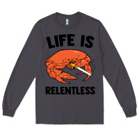Smoke crab life is relentless Long Sleeve Tee - artisFamous