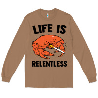 Toasted Coconut crab life is relentless Long Sleeve Tee - artisFamous