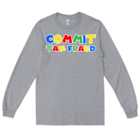 Heather Grey commit tax fraud Long Sleeve Tee - artisFamous
