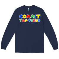 Navy commit tax fraud Long Sleeve Tee - artisFamous