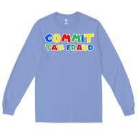 Colony Blue commit tax fraud Long Sleeve Tee - artisFamous