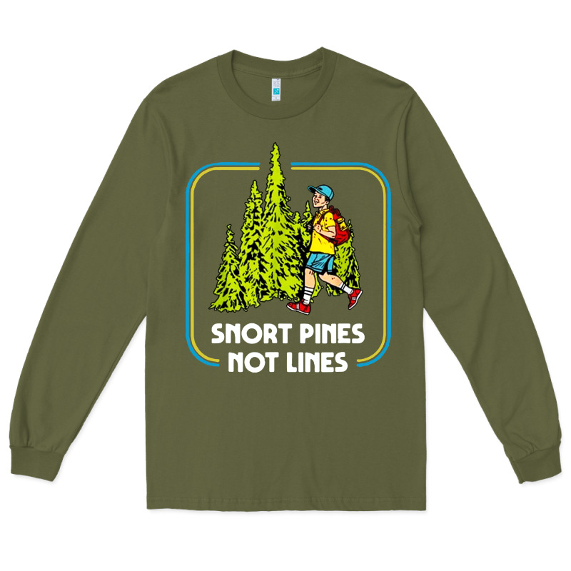 Snort Pines Not Lines Funny Boy Going To School Vintage Long Sleeve Tee by artisFamous | Teevron