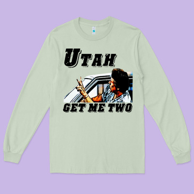 Utah Get Me 2 Long Sleeve Tee Designed By Artisfamous