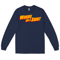 Navy words on a shirt Long Sleeve Tee - artisFamous
