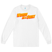 White words on a shirt Long Sleeve Tee - artisFamous