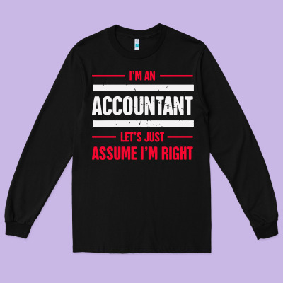 Funny Accounting Design   Gift For Accountants Long Sleeve Tee Designed By Artisfamous