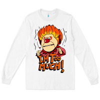 White heat miser i'am too much Long Sleeve Tee - artisFamous