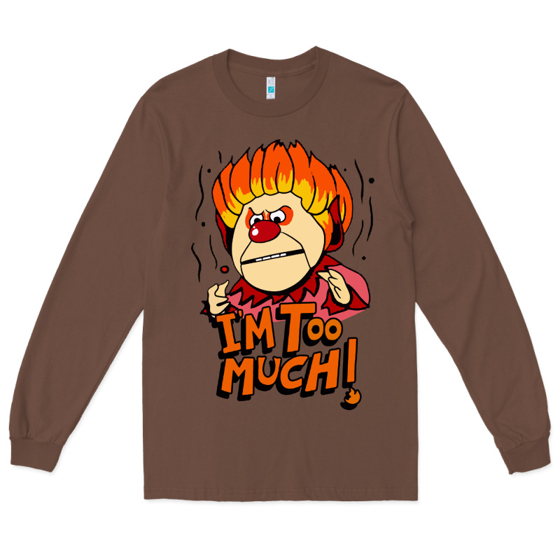 Heat Miser I'am Too Much Long Sleeve Tee by artisFamous | Teevron