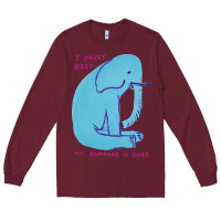 Burgundy i must rest my rampage is over Long Sleeve Tee - artisFamous