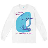 White i must rest my rampage is over Long Sleeve Tee - artisFamous