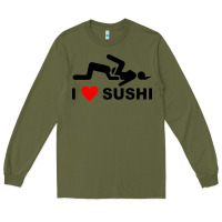 Army Green i love sushi funny Long Sleeve Tee - artisFamous