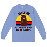 Colony Blue funny beer because murder is wrong for drinking men lover Long Sleeve Tee - artisFamous