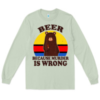 Matcha funny beer because murder is wrong for drinking men lover Long Sleeve Tee - artisFamous