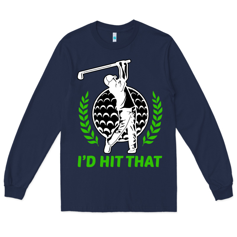 Id Hit That Funny Golfing Golf Long Sleeve Tee by artisFamous | Teevron