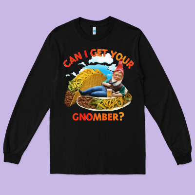 Taco Gnome Thinks You're Cute Long Sleeve Tee Designed By Artisfamous