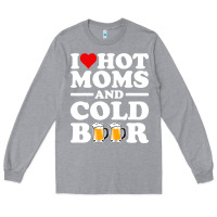Heather Grey i love heart hot moms cold beer funny adult drinking joke Long Sleeve Tee - artisFamous