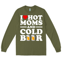 Army Green i love heart hot moms cold beer funny adult drinking joke Long Sleeve Tee - artisFamous