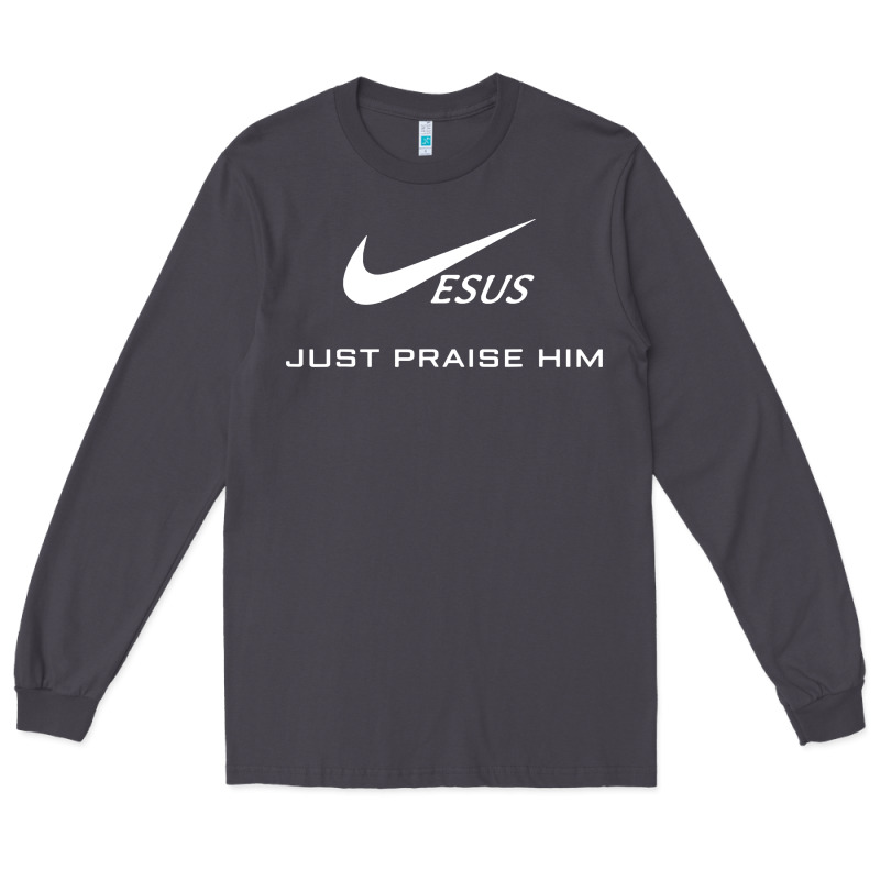 Jesus Just Praise Him Jesus Surfed Christian Long Sleeve Tee by artisFamous | Teevron