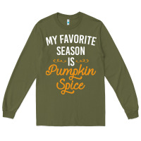 Army Green my favorite season is pumpkin spice Long Sleeve Tee - artisFamous