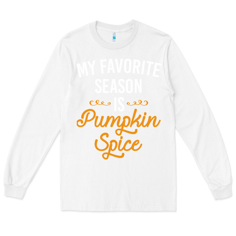 My Favorite Season Is Pumpkin Spice Long Sleeve Tee by artisFamous | Teevron