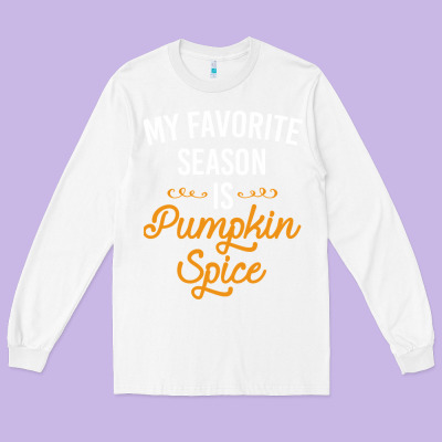 My Favorite Season Is Pumpkin Spice Long Sleeve Tee Designed By Artisfamous
