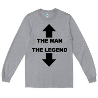 Heather Grey the man the legend funny adult humor Long Sleeve Tee - artisFamous