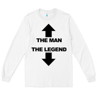White the man the legend funny adult humor Long Sleeve Tee - artisFamous