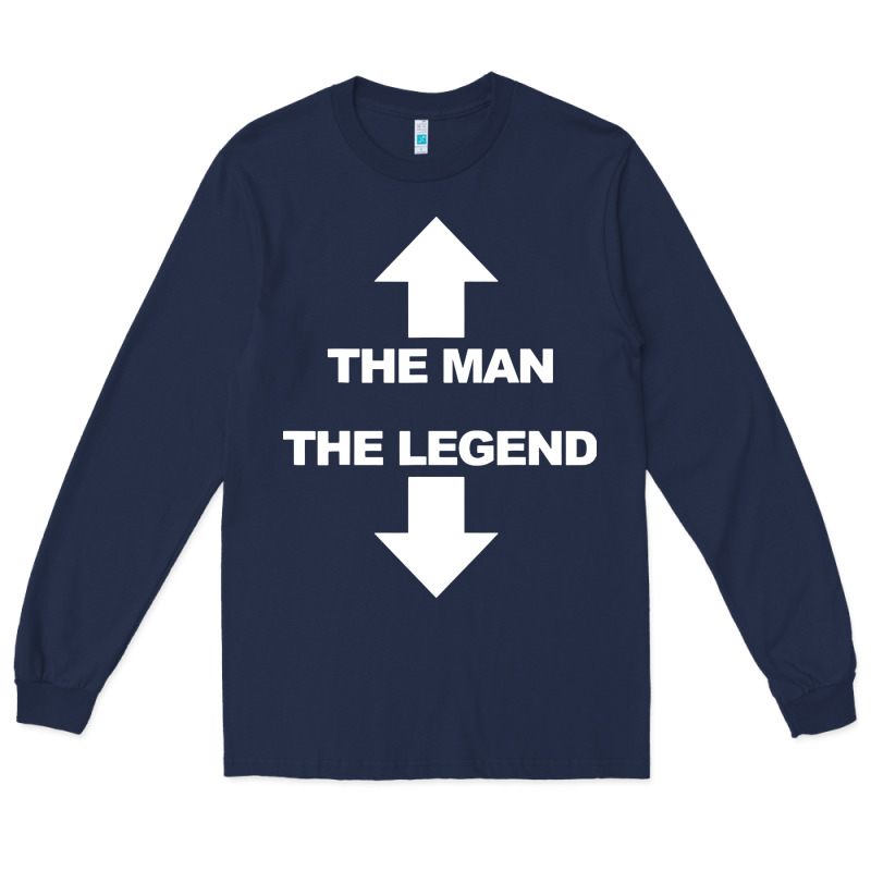The Man The Legend Funny Adult Humor Long Sleeve Tee by artisFamous | Teevron