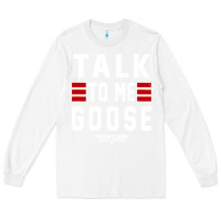 White top gun talk to me goose distressed Long Sleeve Tee - artisFamous