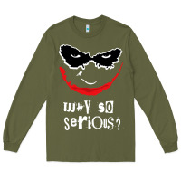 Army Green why so serious Long Sleeve Tee - artisFamous