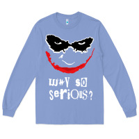 Colony Blue why so serious Long Sleeve Tee - artisFamous