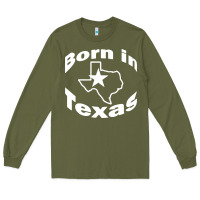 Army Green born in texas Long Sleeve Tee - artisFamous