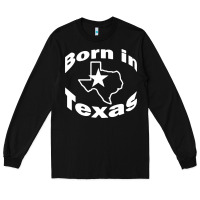 Black born in texas Long Sleeve Tee - artisFamous