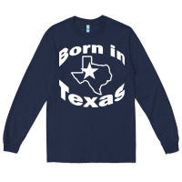 Navy born in texas Long Sleeve Tee - artisFamous