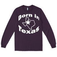Plum born in texas Long Sleeve Tee - artisFamous