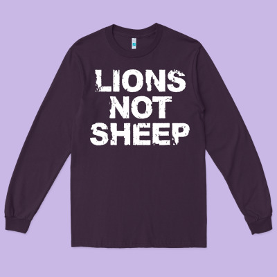 Lions Not Sheep Long Sleeve Tee Designed By Artisfamous