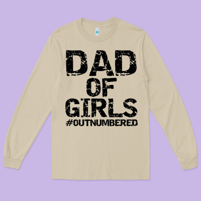 Dad Of Girls Long Sleeve Tee Designed By Artisfamous