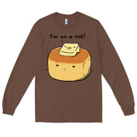 Chestnut i'm on a roll! Long Sleeve Tee - artisFamous
