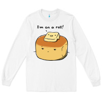 White i'm on a roll! Long Sleeve Tee - artisFamous