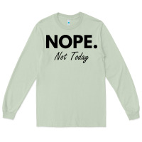 Matcha nope not today Long Sleeve Tee - artisFamous